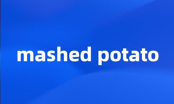 mashed potato