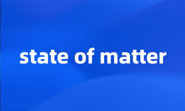 state of matter