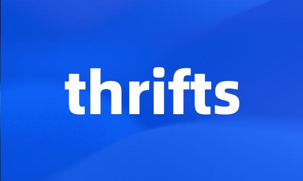 thrifts