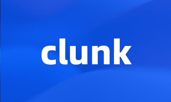 clunk