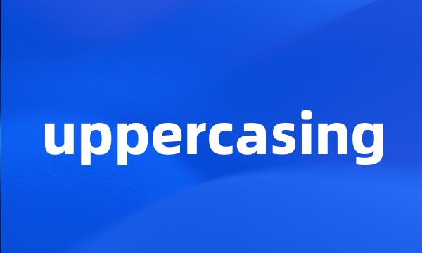 uppercasing