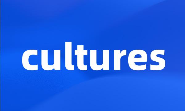 cultures