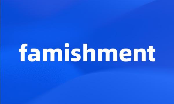 famishment