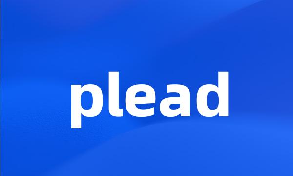 plead