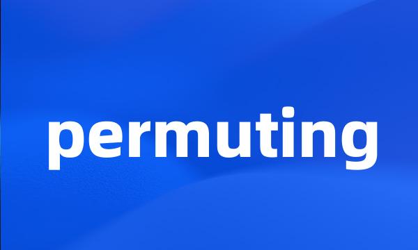 permuting