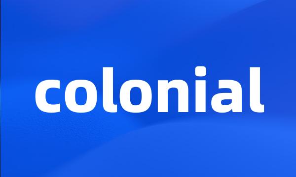 colonial