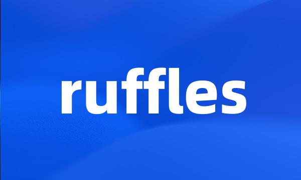 ruffles