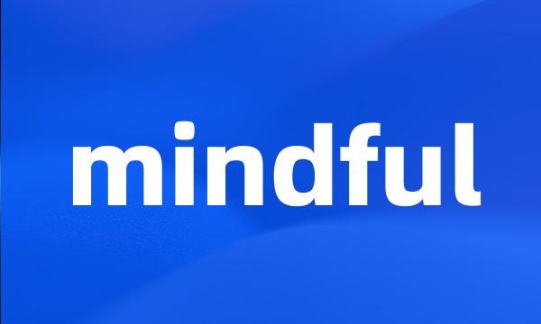 mindful