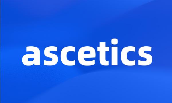 ascetics