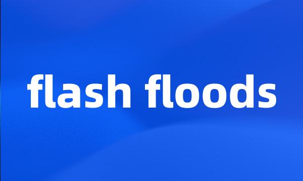 flash floods