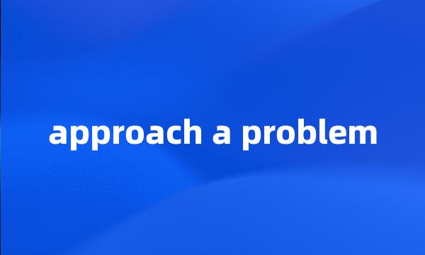 approach a problem