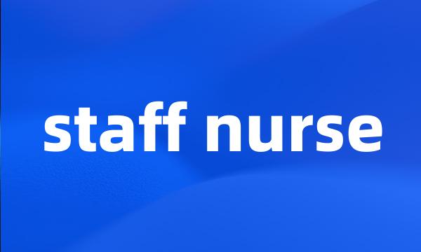 staff nurse