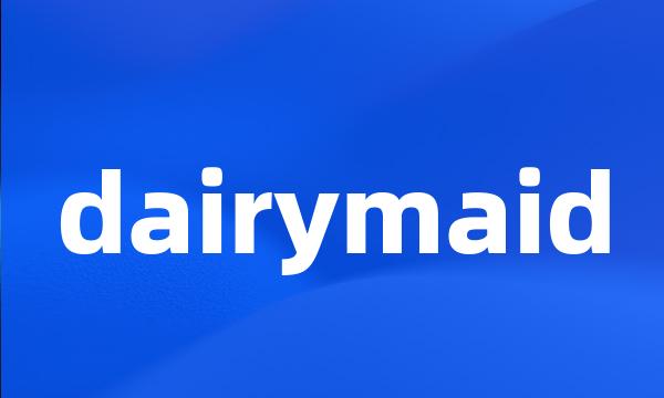 dairymaid