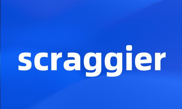 scraggier