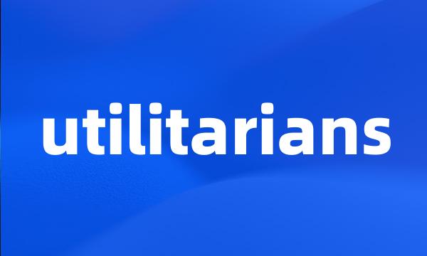 utilitarians