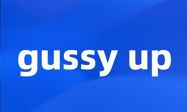 gussy up