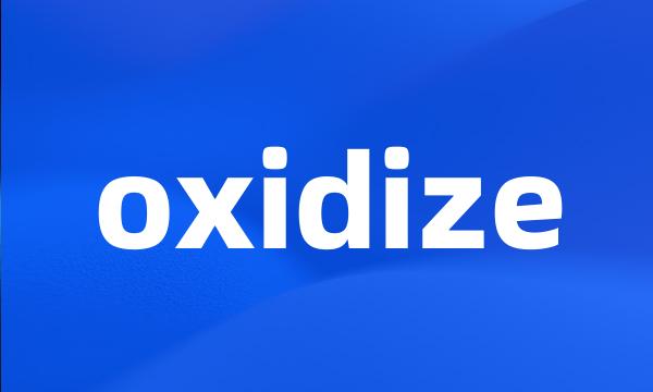 oxidize