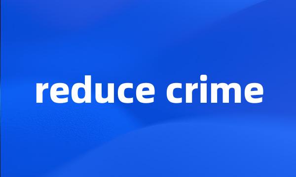 reduce crime