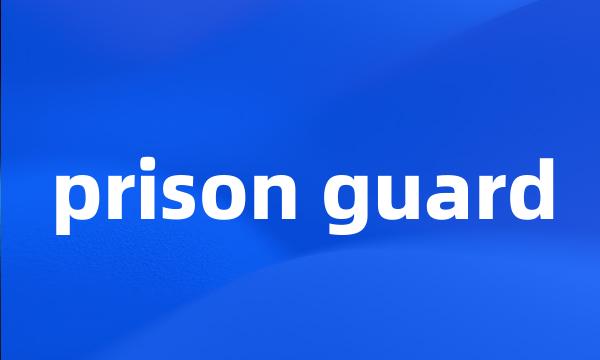 prison guard