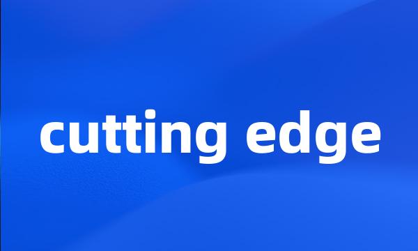 cutting edge