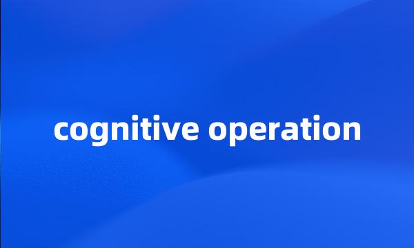 cognitive operation