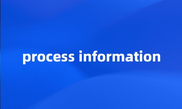 process information