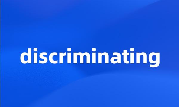 discriminating