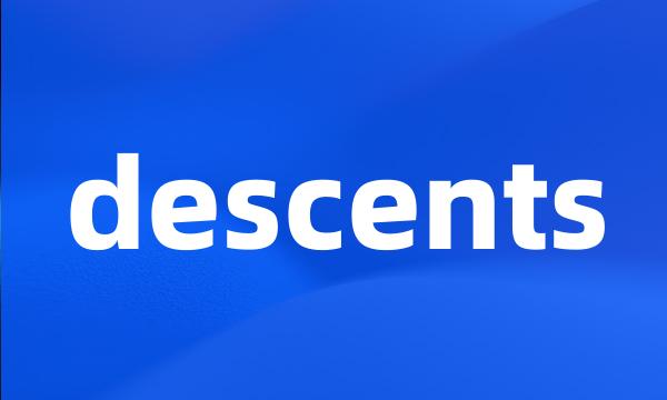 descents