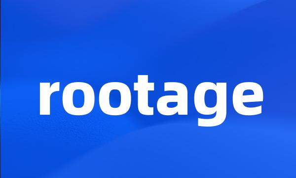 rootage