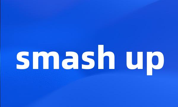 smash up