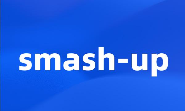 smash-up