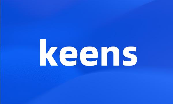 keens