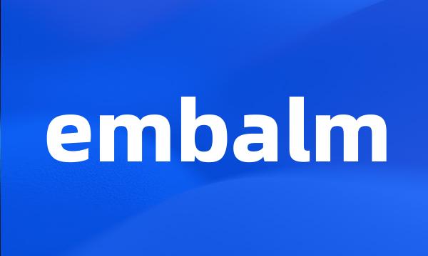 embalm