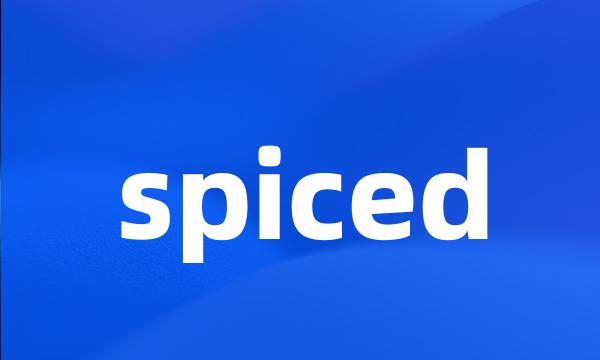 spiced