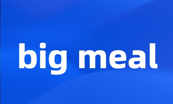 big meal