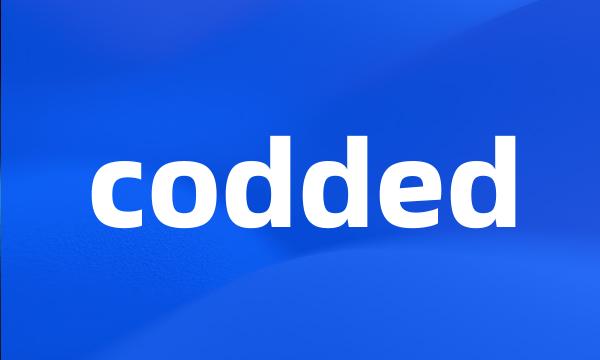 codded