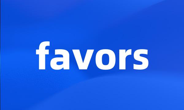 favors