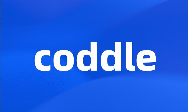 coddle