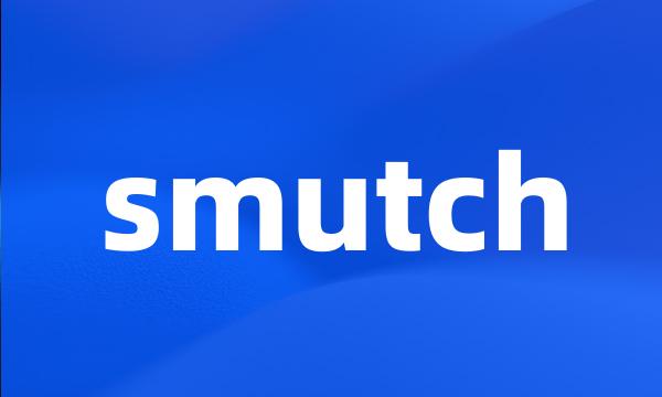 smutch