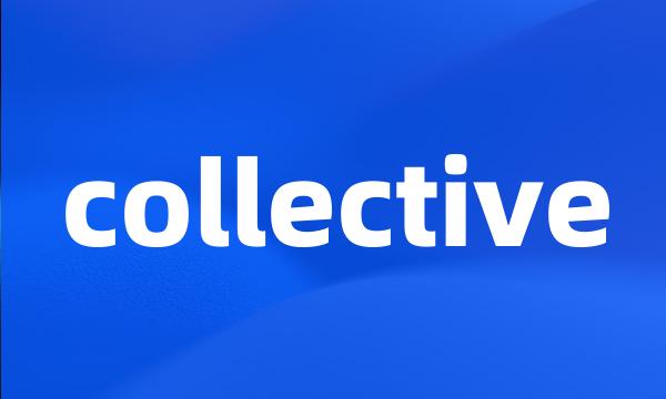 collective