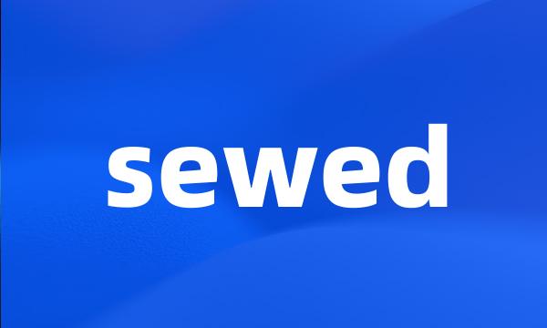 sewed