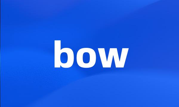 bow