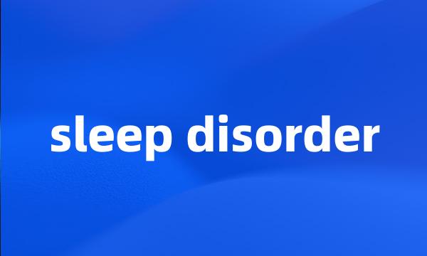 sleep disorder