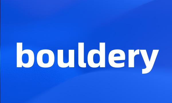 bouldery