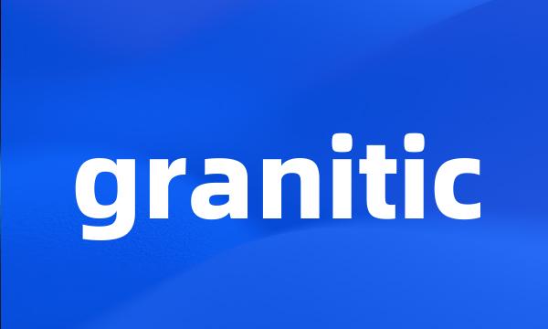 granitic