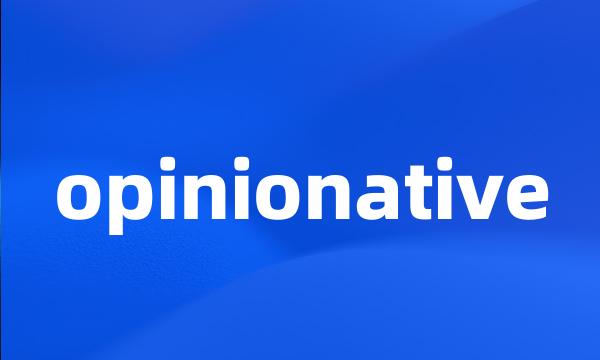 opinionative