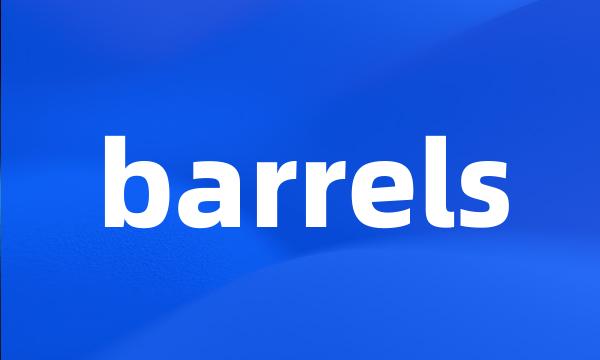 barrels