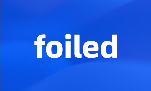 foiled