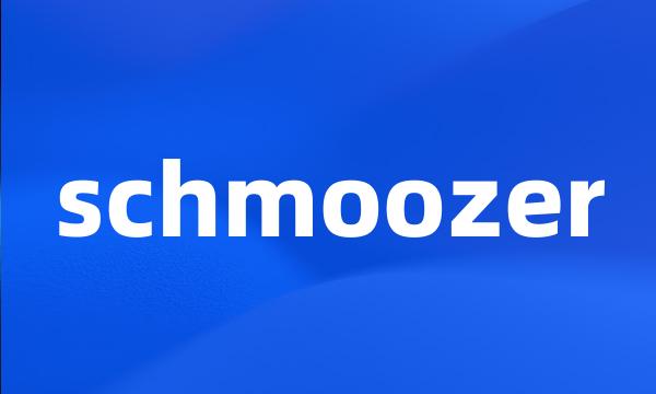 schmoozer