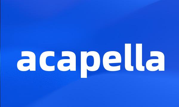 acapella